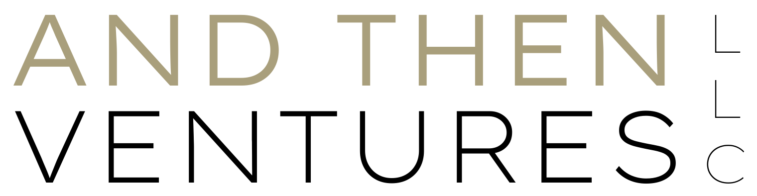 AND THEN VENTURES LLC